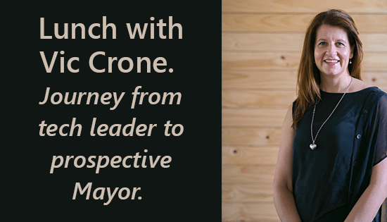 Journey from tech leader to prospective Mayor – Lunch with Vic Crone